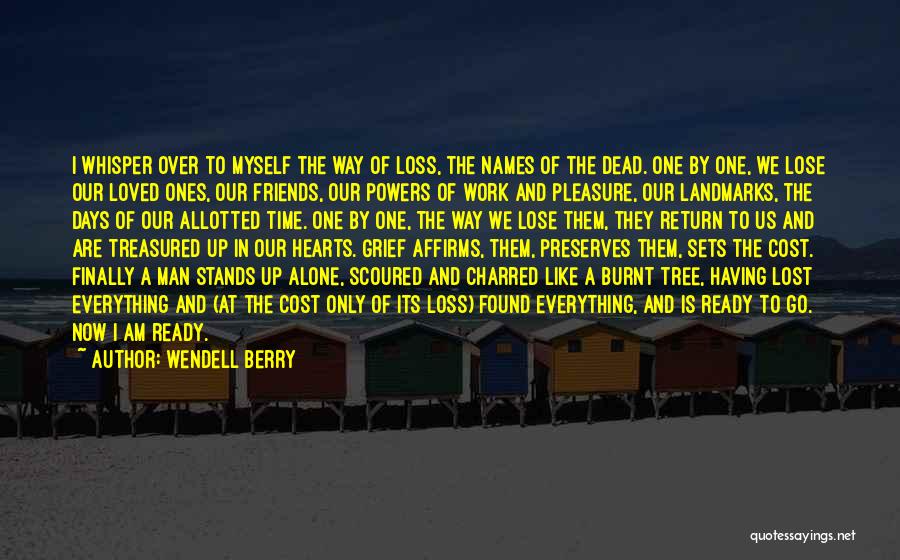 Death And Loss Of A Loved One Quotes By Wendell Berry