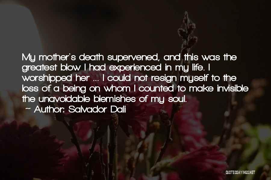 Death And Loss Of A Mother Quotes By Salvador Dali