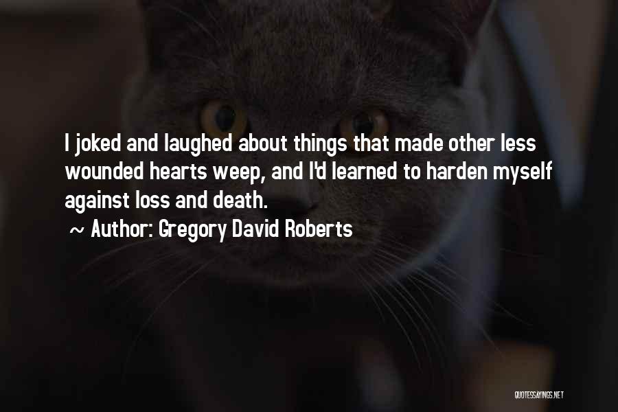 Death And Loss Quotes By Gregory David Roberts