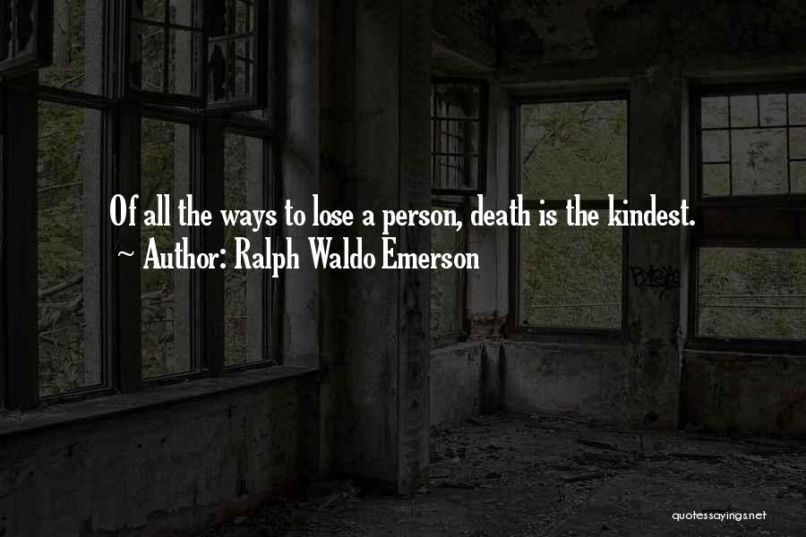 Death And Loss Quotes By Ralph Waldo Emerson