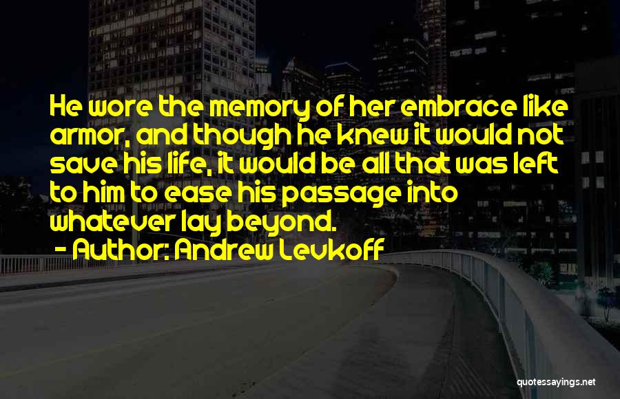 Death And Memory Quotes By Andrew Levkoff