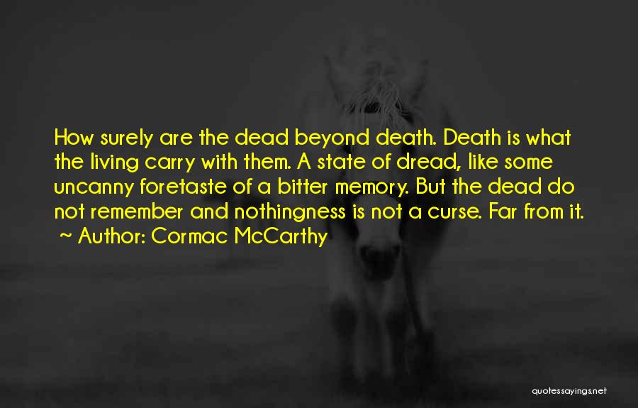 Death And Memory Quotes By Cormac McCarthy