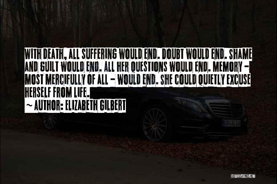 Death And Memory Quotes By Elizabeth Gilbert