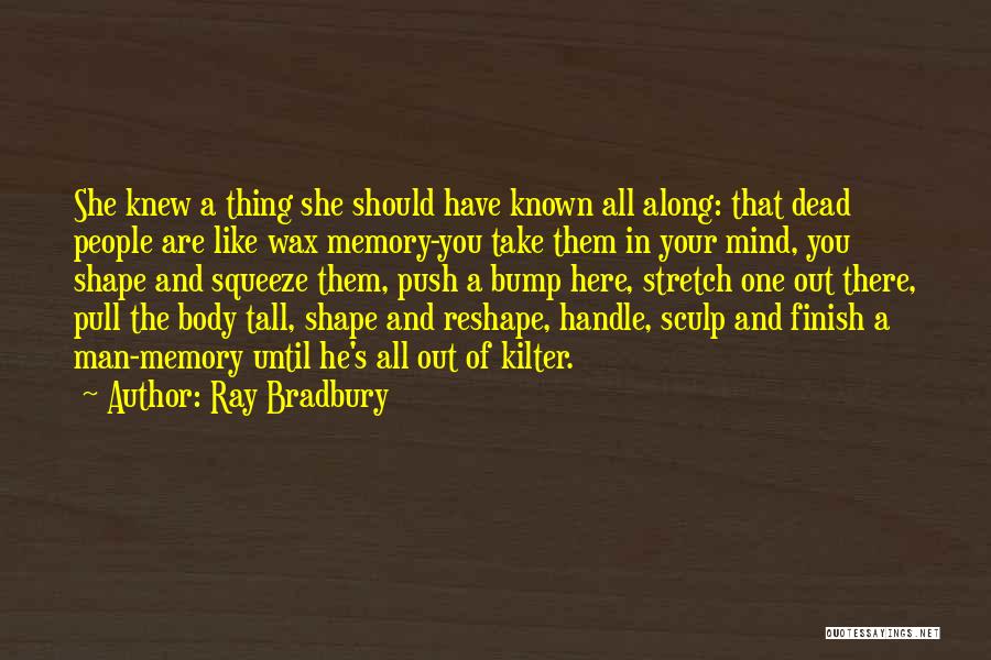 Death And Memory Quotes By Ray Bradbury
