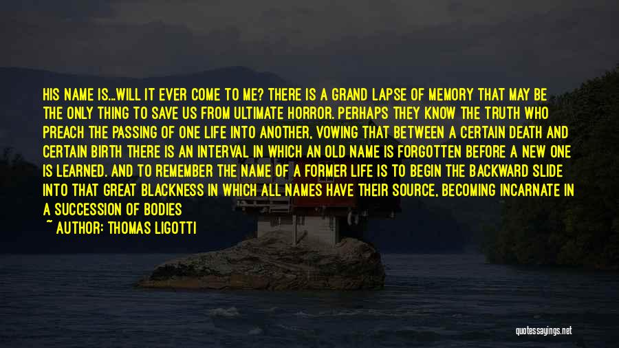 Death And Memory Quotes By Thomas Ligotti