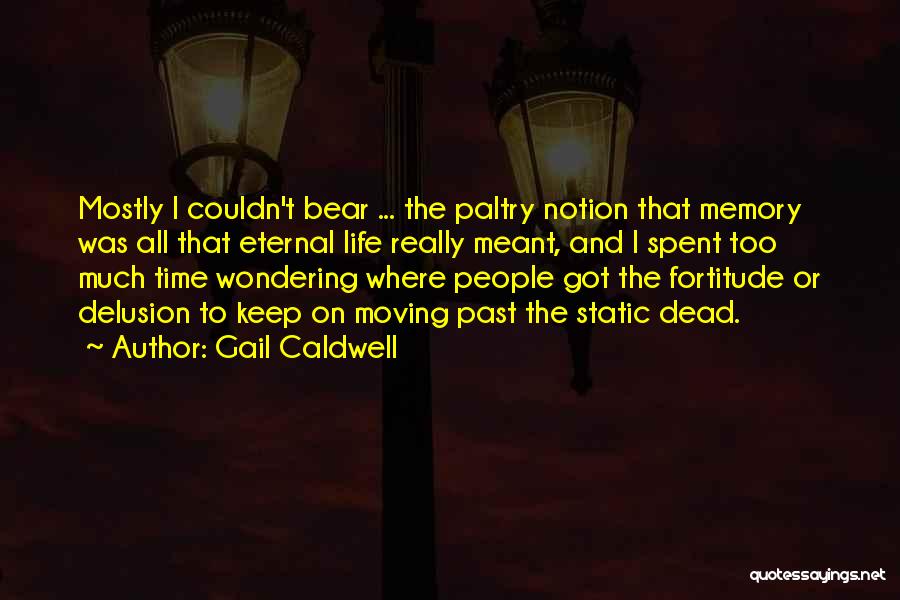 Death And Moving On Quotes By Gail Caldwell