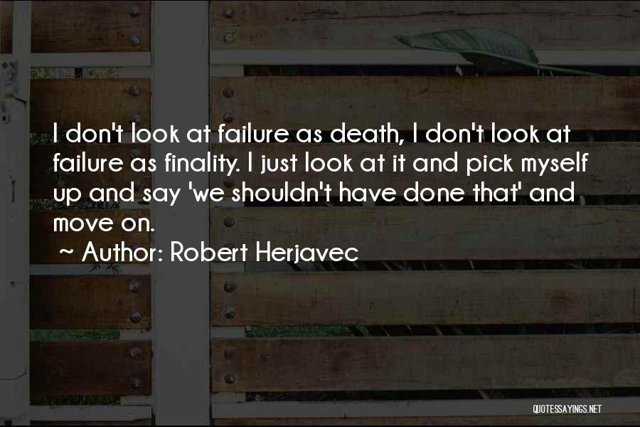 Death And Moving On Quotes By Robert Herjavec