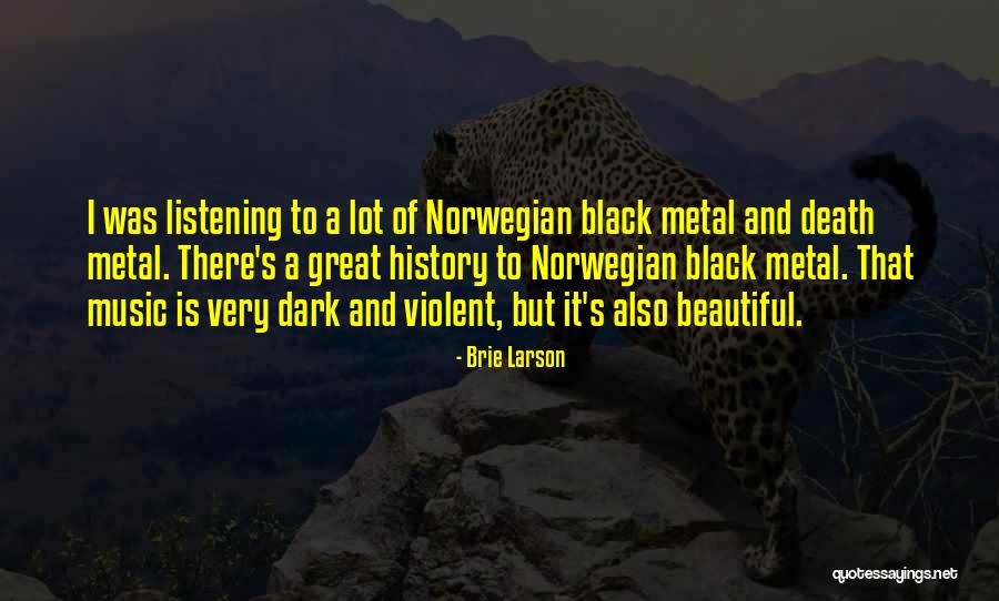 Death And Music Quotes By Brie Larson Death And Music Quotes By Brie Larson