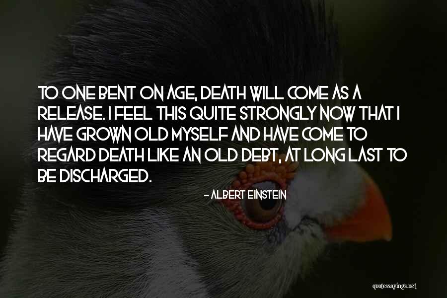 Death And Old Age Quotes By Albert Einstein Death And Old Age Quotes By Albert Einstein