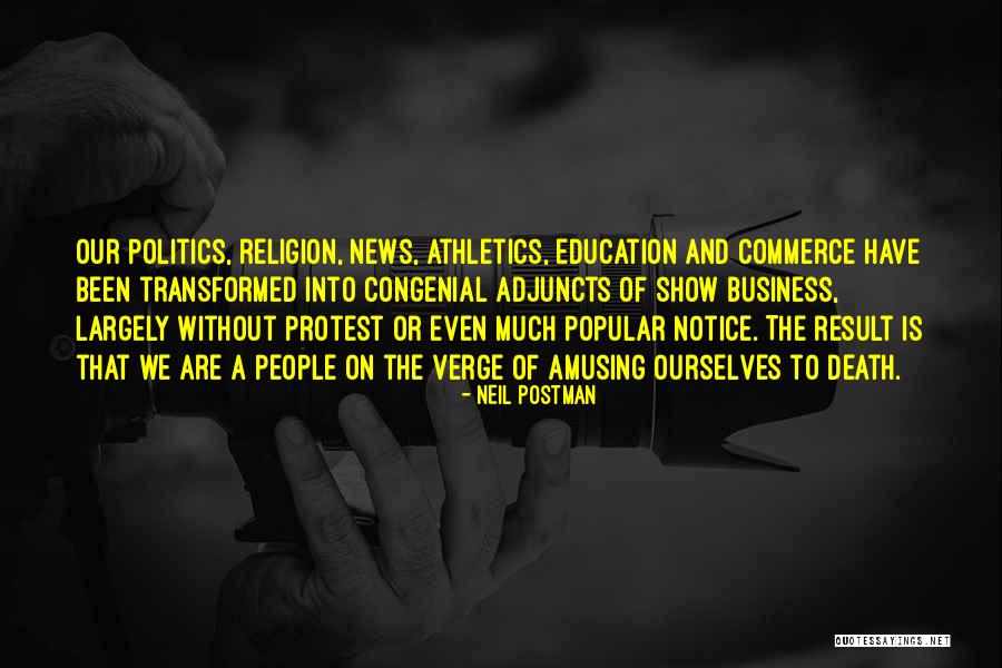 Death And Politics Quotes By Neil Postman