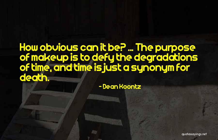 Death And Purpose Quotes By Dean Koontz Death And Purpose Quotes By Dean Koontz
