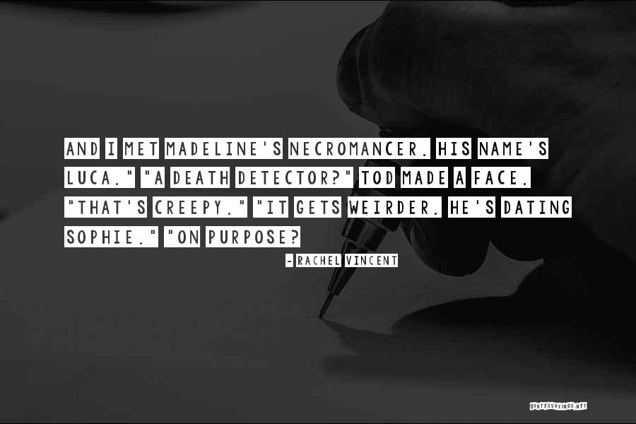Death And Purpose Quotes By Rachel Vincent Death And Purpose Quotes By Rachel Vincent
