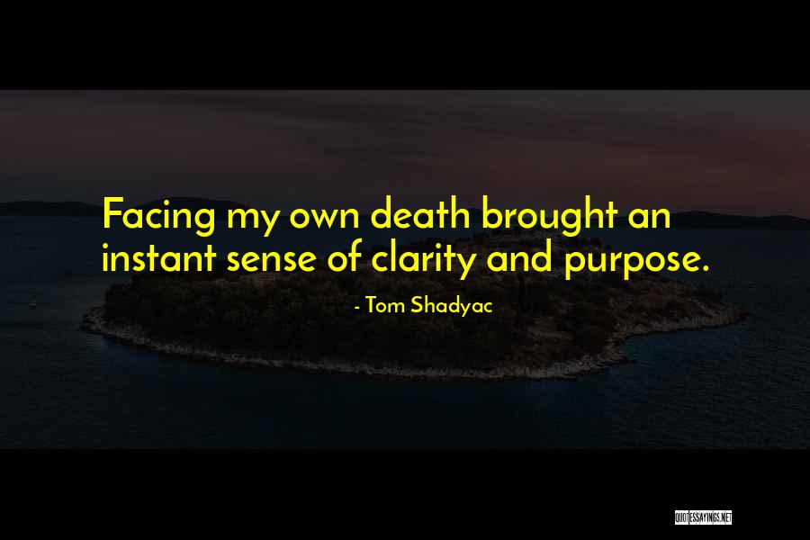 Death And Purpose Quotes By Tom Shadyac Death And Purpose Quotes By Tom Shadyac