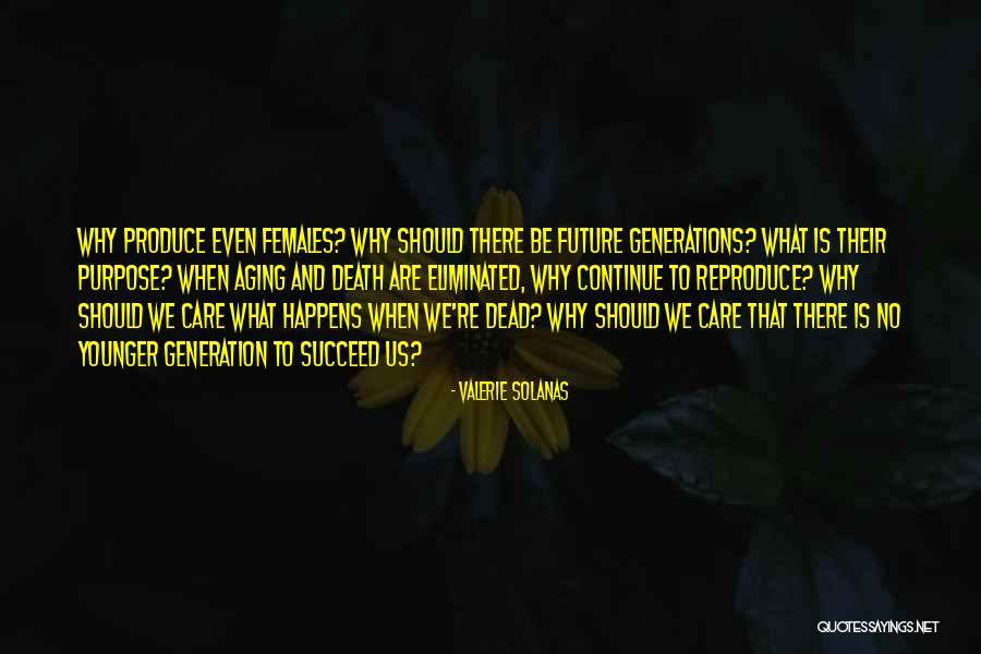 Death And Purpose Quotes By Valerie Solanas Death And Purpose Quotes By Valerie Solanas