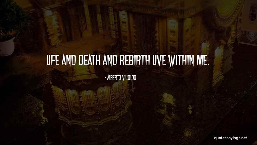 Death And Rebirth Quotes By Alberto Villoldo