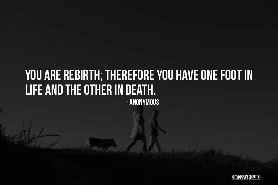 Death And Rebirth Quotes By Anonymous