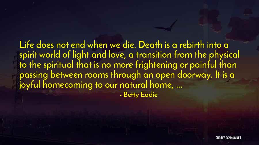 Death And Rebirth Quotes By Betty Eadie