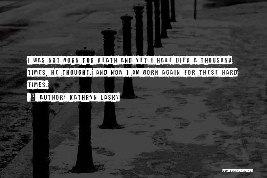 Death And Rebirth Quotes By Kathryn Lasky