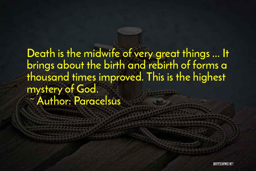 Death And Rebirth Quotes By Paracelsus