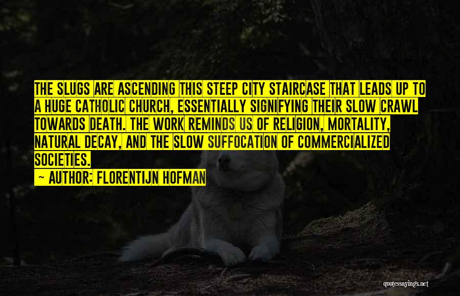 Death And Religion Quotes By Florentijn Hofman