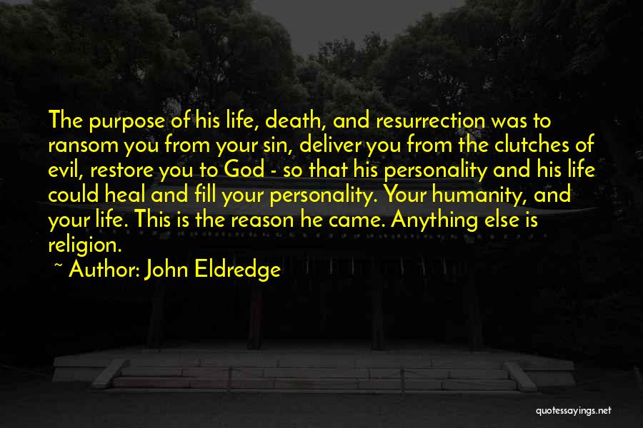 Death And Religion Quotes By John Eldredge