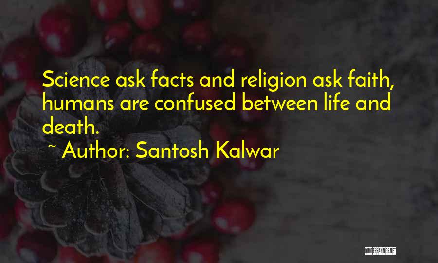 Death And Religion Quotes By Santosh Kalwar