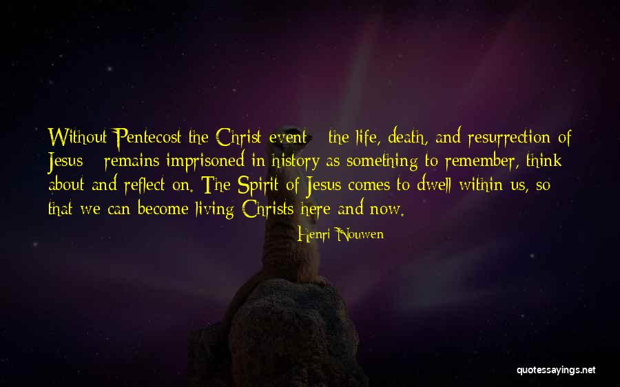 Death And Resurrection Of Jesus Christ Quotes By Henri Nouwen Death And Resurrection Of Jesus Christ Quotes By Henri Nouwen