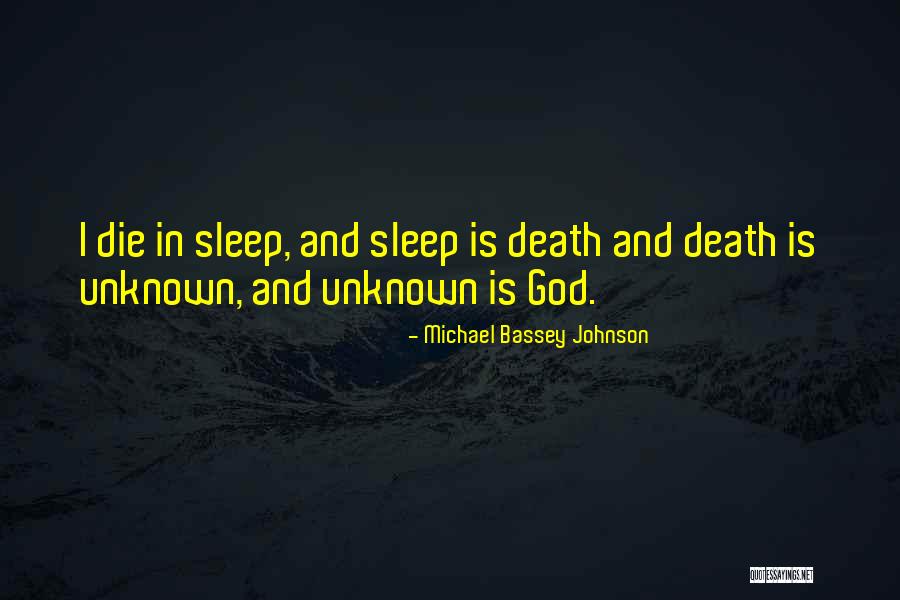 Death And Sleep Quotes By Michael Bassey Johnson Death And Sleep Quotes By Michael Bassey Johnson