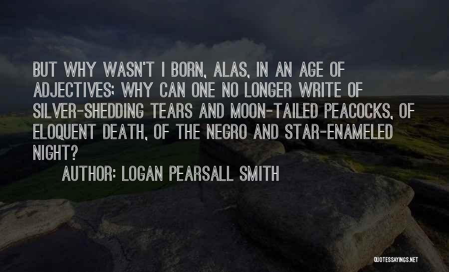 Death And Star Quotes By Logan Pearsall Smith