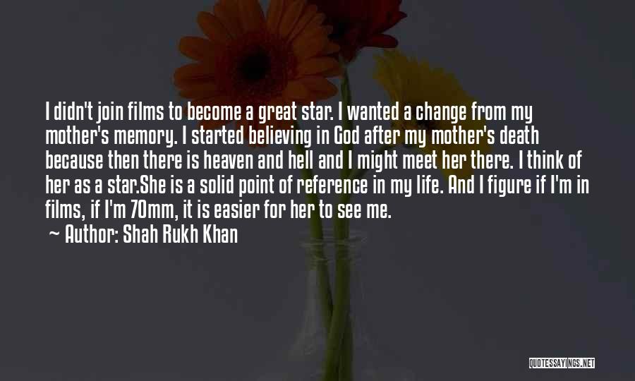 Death And Star Quotes By Shah Rukh Khan