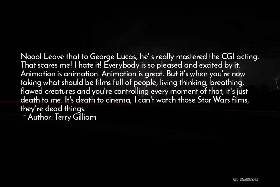 Death And Star Quotes By Terry Gilliam