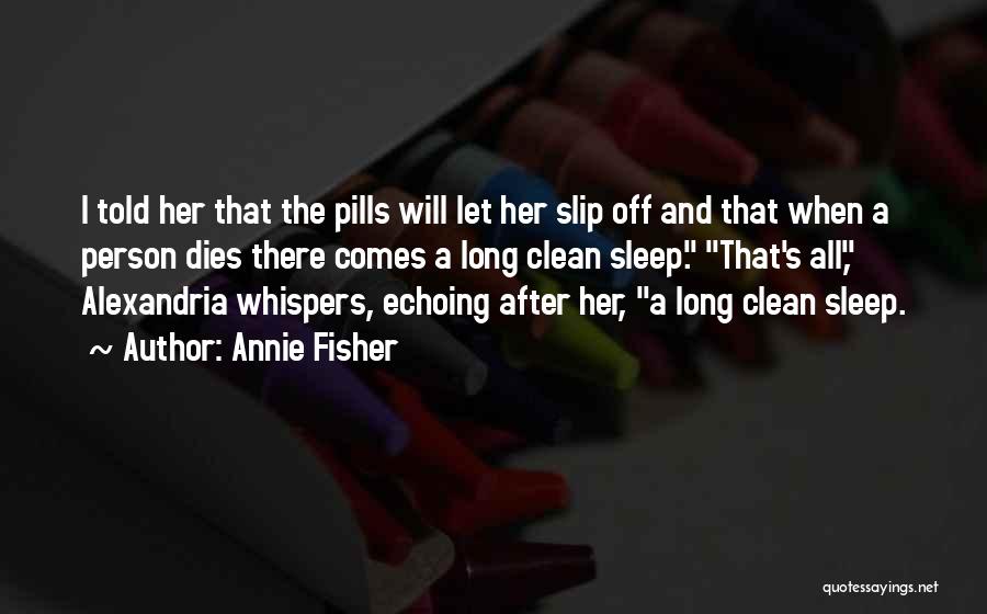 Death And The After Life Quotes By Annie Fisher