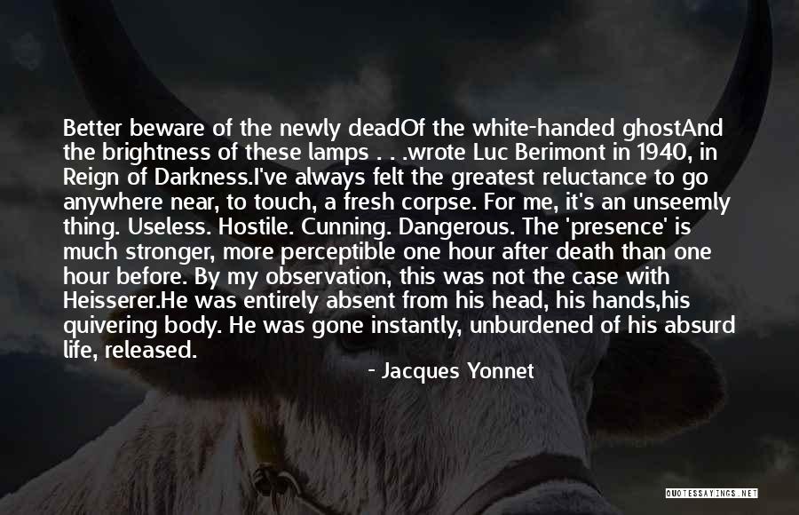 Death And The After Life Quotes By Jacques Yonnet Death And The After Life Quotes By Jacques Yonnet
