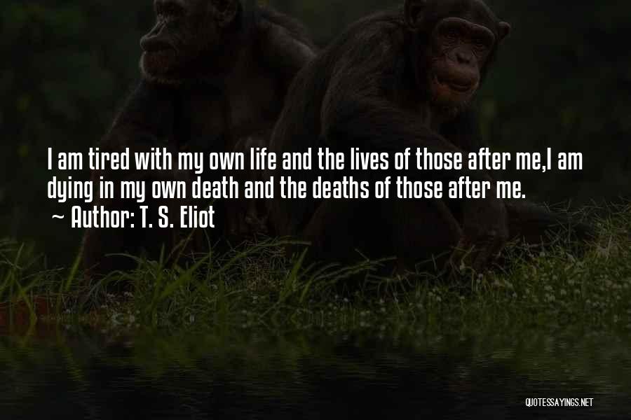 Death And The After Life Quotes By T. S. Eliot