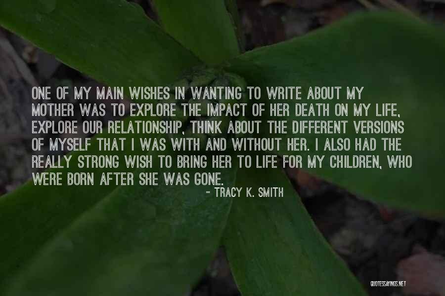 Death And The After Life Quotes By Tracy K. Smith Death And The After Life Quotes By Tracy K. Smith