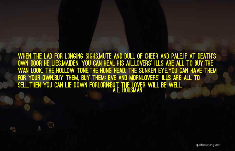 Death And The Maiden Quotes By A.E. Housman Death And The Maiden Quotes By A.E. Housman