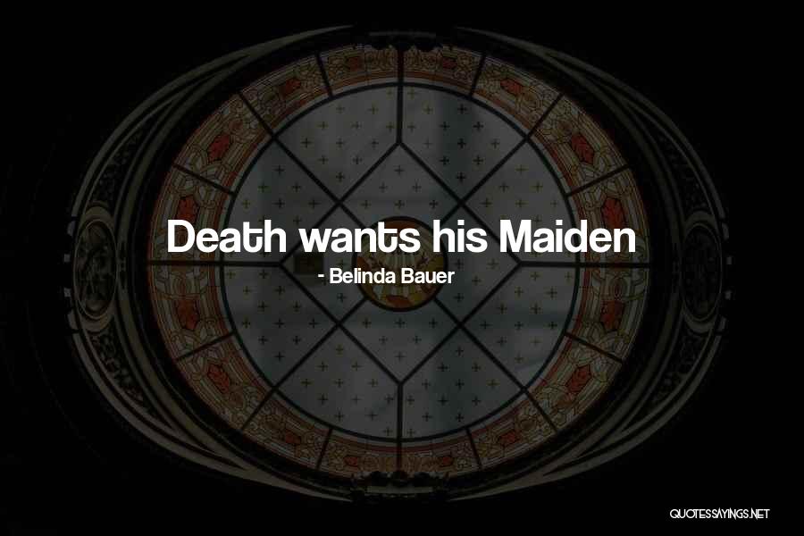 Death And The Maiden Quotes By Belinda Bauer Death And The Maiden Quotes By Belinda Bauer
