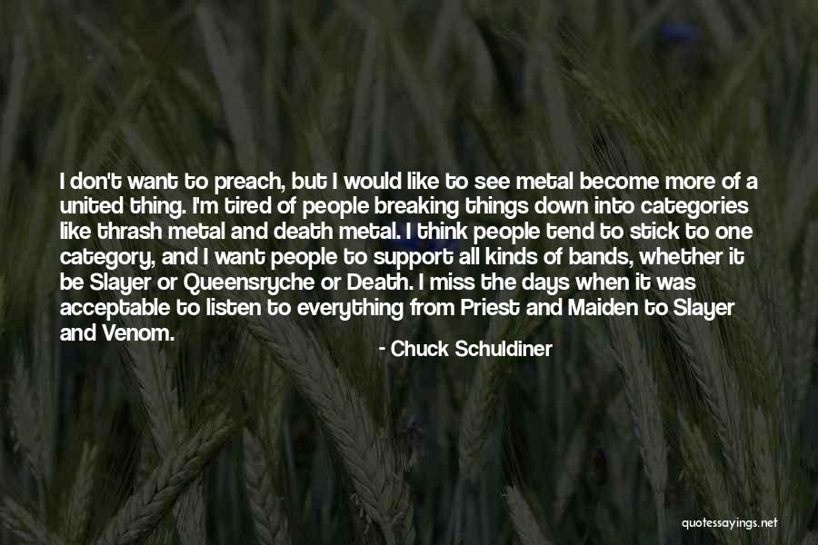 Death And The Maiden Quotes By Chuck Schuldiner Death And The Maiden Quotes By Chuck Schuldiner