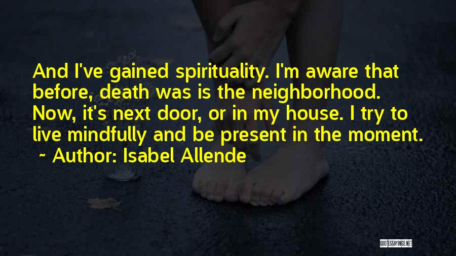 Death And The Present Moment Quotes By Isabel Allende
