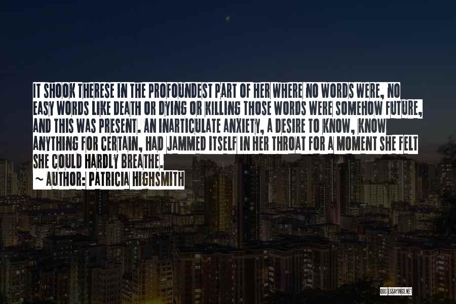 Death And The Present Moment Quotes By Patricia Highsmith