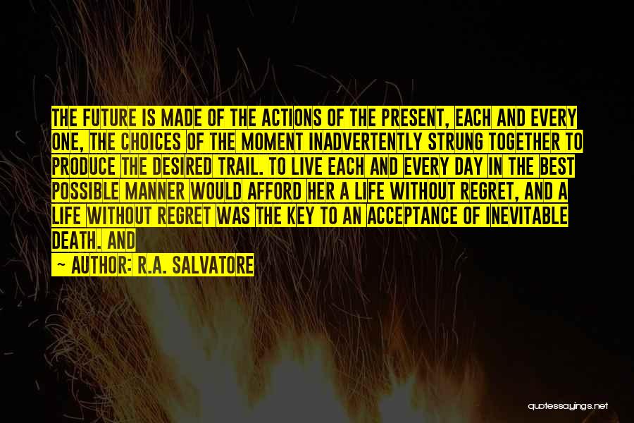 Death And The Present Moment Quotes By R.A. Salvatore