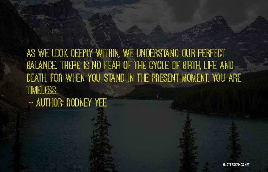 Death And The Present Moment Quotes By Rodney Yee