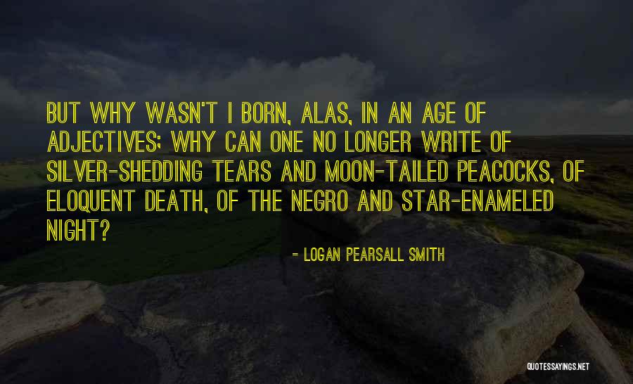 Death And The Stars Quotes By Logan Pearsall Smith Death And The Stars Quotes By Logan Pearsall Smith
