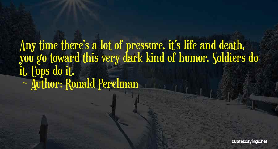 Death And Time Quotes By Ronald Perelman