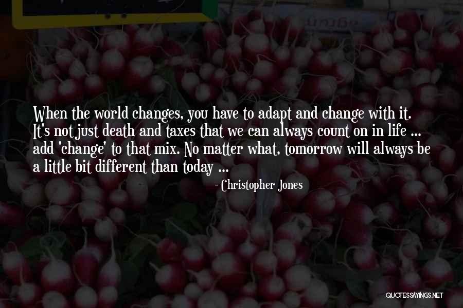 Death And Tomorrow Quotes By Christopher Jones Death And Tomorrow Quotes By Christopher Jones