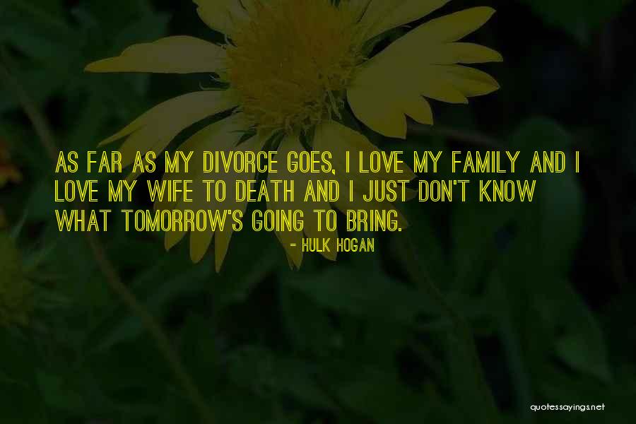 Death And Tomorrow Quotes By Hulk Hogan Death And Tomorrow Quotes By Hulk Hogan