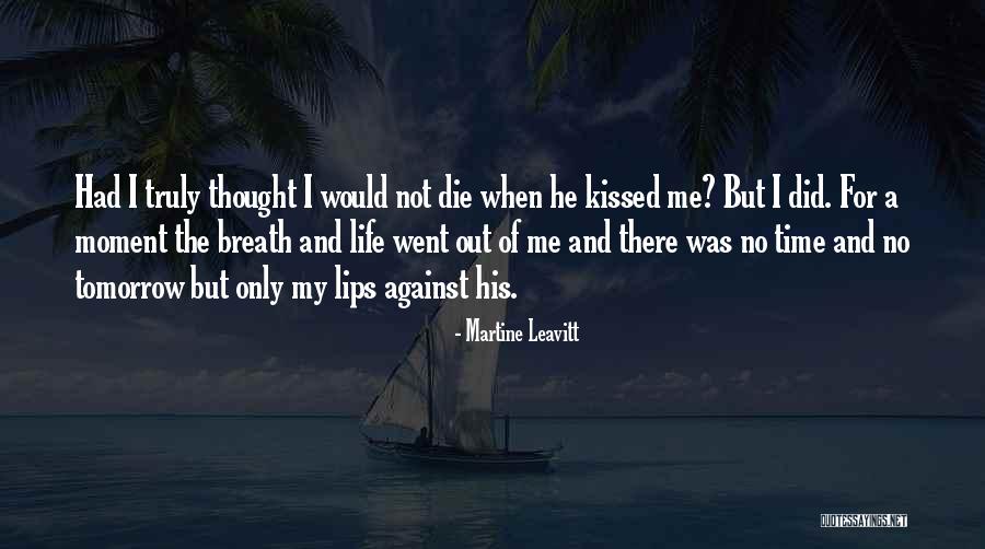 Death And Tomorrow Quotes By Martine Leavitt Death And Tomorrow Quotes By Martine Leavitt