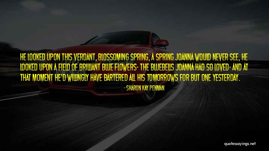 Death And Tomorrow Quotes By Sharon Kay Penman Death And Tomorrow Quotes By Sharon Kay Penman