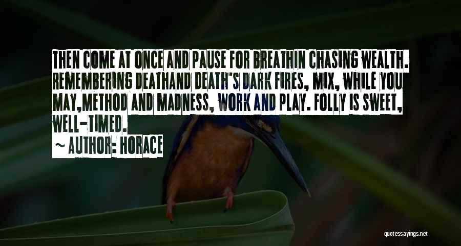 Death And Work Quotes By Horace