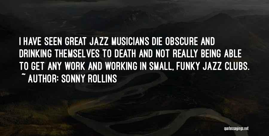 Death And Work Quotes By Sonny Rollins